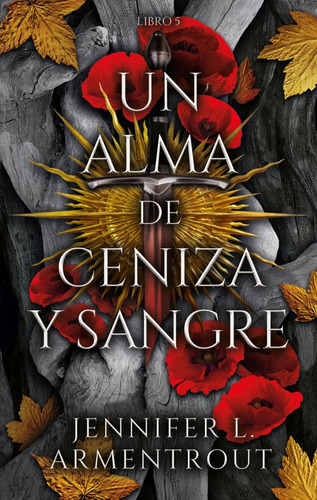 Un alma de ceniza y sangre / Sangre y cenizas / Libro 5, de Armentrout, Jennifer L.. Serie Un alma de ceniza y sangre, vol. 5.0. Editorial Puck, tapa blanda, edición 01 en español, 2023