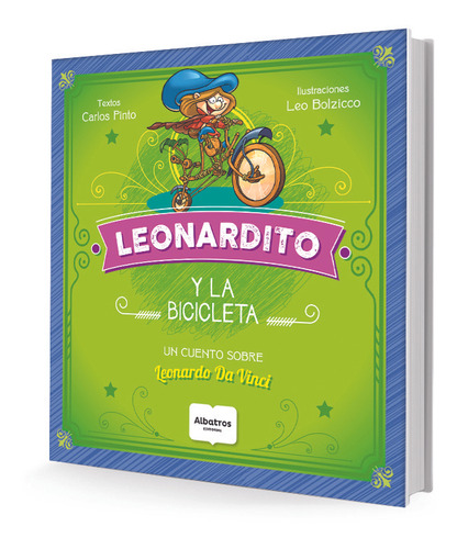 Leonardito Y La Bicicleta Un Cuento Sobre Leonardo Da Vinci