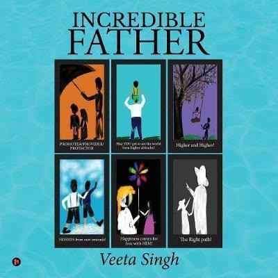 Increadible Father - Veeta Singh (paperback)