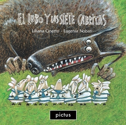 El Lobo Y Las Siete Cabritas, Liliana Cinetto. Ed. Pictus