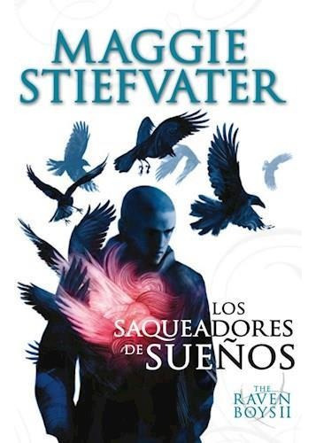 The Raven Boys Los Saqueadores De Sueños  Maggie Stiefvater