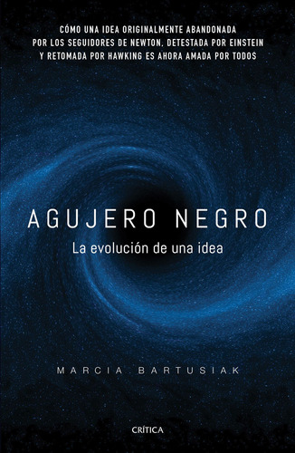 Agujero negro, de Bartusiak, Marcia. Serie Referencia - Crítica Editorial Crítica México, tapa blanda en español, 2016