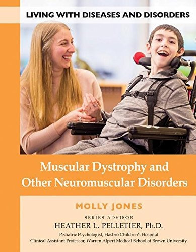 Muscular Dystrophy And Other Neuromuscular Disorders (living