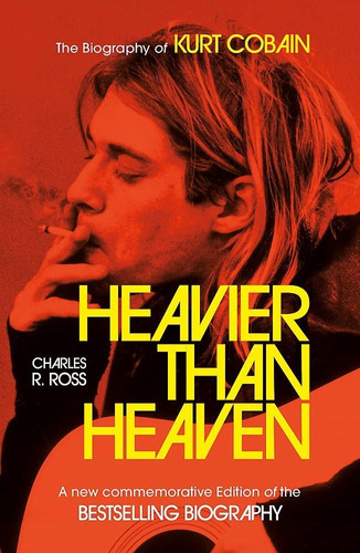 Libro Heavier Than Heaven - Biography Of Kurt Cobain Nirvana