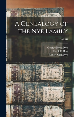 Libro A Genealogy Of The Nye Family; Vol. Iii - Nye, Geor...