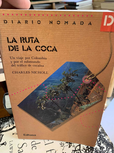 La Ruta De La Coca.  Charles Nicholl · Edhasa