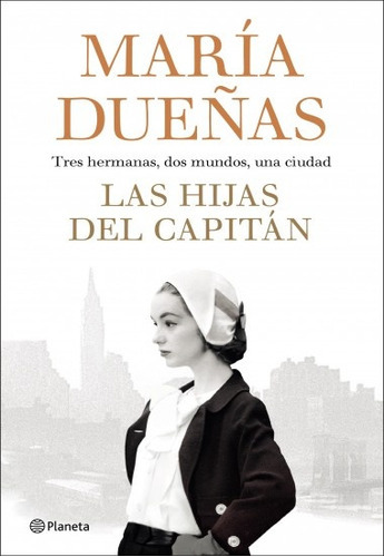 Las Hijas Del Capitán, De Maria Dueñas. Editorial Planeta, Tapa Blanda, Edición 1 En Español