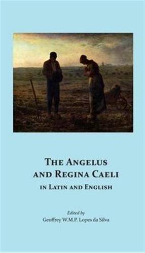 The Angelus And Regina Caeli In Latin And English - Geoff...