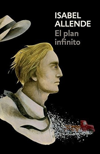 El Plan Infinito Spanish-language Edition Of The Infinite P, De Allende, Isabel. Editorial Vintage Espanol, Tapa Blanda En Español, 2017