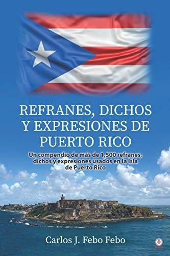 Libro : Refranes, Dichos Y Expresiones De Puerto Rico -...