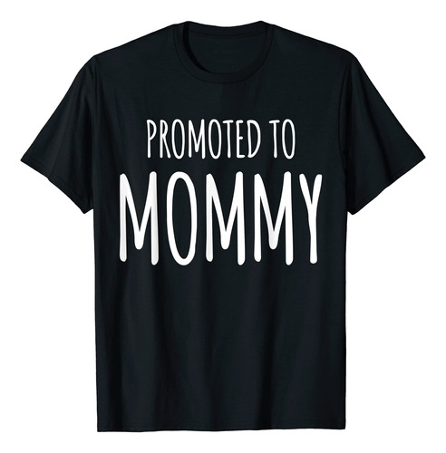 Nueva Vez Que Mama Esperaba Que Mama Sea Promovida Camiseta