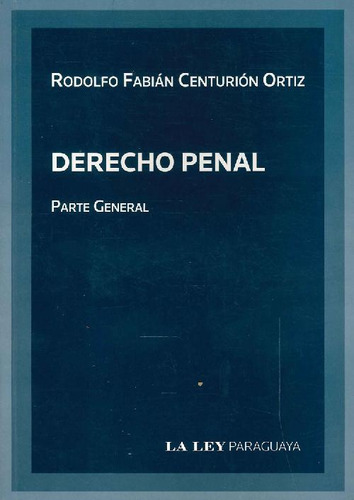 Libro Derecho Penal Parte General De Rodolfo Fabián Centurió