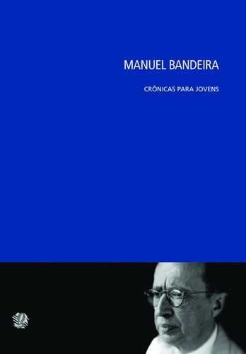 Manuel Bandeira crônicas para jovens, de Bandeira, Manuel. Série Crônicas para Jovens Editora Grupo Editorial Global, capa mole em português, 2012