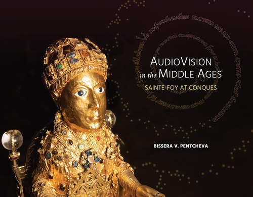 Libro: Audiovision In The Middle Ages: Sainte-foy At Conques
