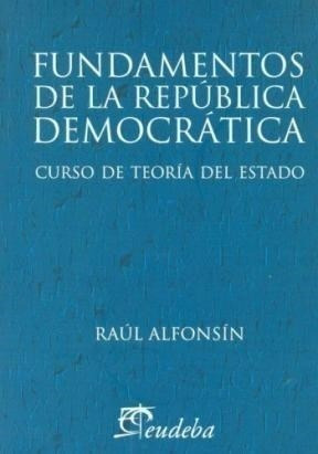 Fundamentos De La República Democrática - Alfonsin, Raul (p
