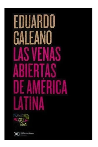 comprar Las Venas Abiertas De América Latina - Eduardo Galeano -