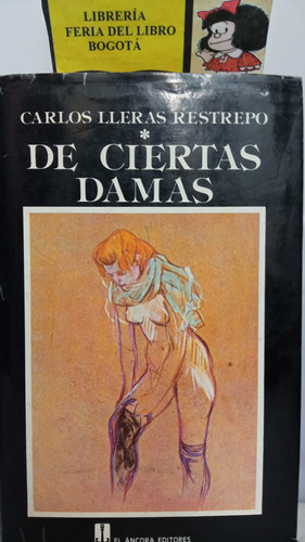 De Ciertas Damas - 1986 - Carlos Lleras Reatrepo - Ancora 