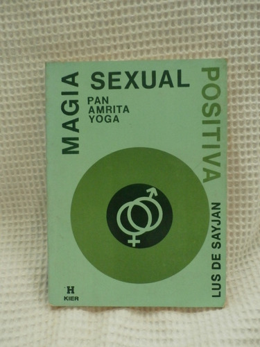 Magia Sexual  Positiva, Pan Amrita Yoga.  Lus De Sayjan