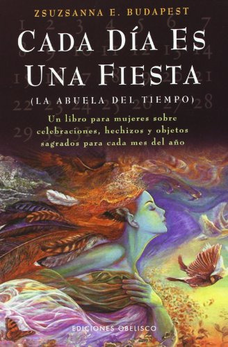 Libro Cada Dia Es Una Fiesta Magia Y Ocultismo De Zsuzsanna