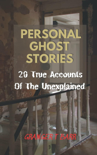 Libro: Historias De Fantasmas Personales De Personas Reales: