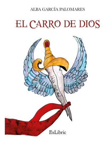 El Carro De Dios, De Alba Garcia Palomares. Editorial Exlibric, Tapa Blanda En Español