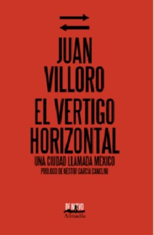 El Vértigo Horizontal - Juan Villoro
