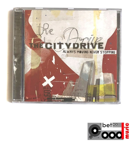 Cd The City Drive - Always Moving Never Stopping
