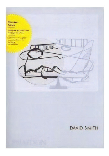 David Smith - 1ªed.(2013), De Joan Pachner. Editora Phaidon, Capa Dura, Edição 1 Em Inglês, 2013