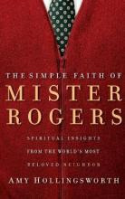 Libro The Simple Faith Of Mister Rogers : Spiritual Insig...