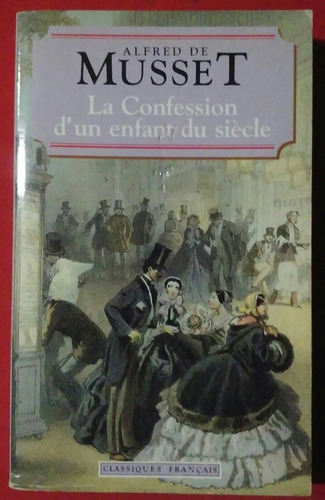 La Confession D Un Enfant Du Siecle, Alfred De Musset