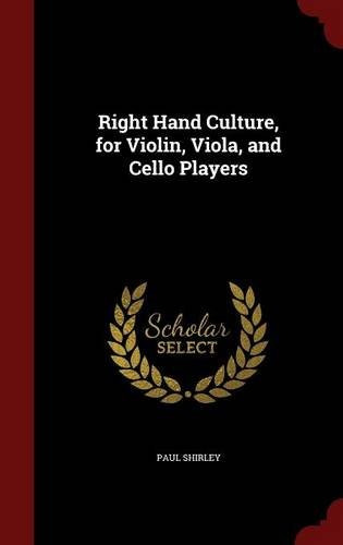 Right Hand Culture, For Violin, Viola, And Cello Players