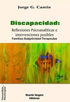 Discapacidad: Reflexiones Psicoanaliticas E Intervenciones P