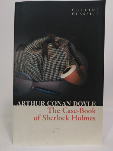 The Case-book Of Sherlock Holmes (collins Classics)