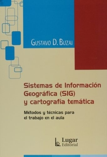 Sistemas De Informacion Geografica Y Cartografia Tematica De