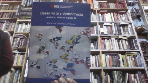 Desarro Y Democracia America Latina En El Siglo Xx