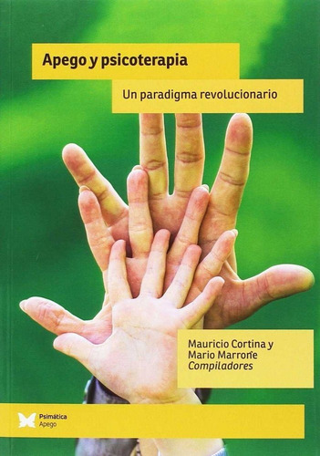 Apego Y Psicoterapia Un Paradigma Revoluc - Cortina, Maur...