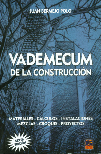 Vademecum De La Construcción, De Juan Bermejo Polo. Editorial 2004.0, Tapa Blanda En Español, 2013