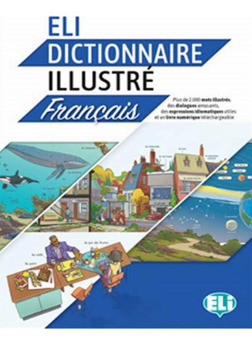 Eli Dictionnaire Illustre - Francais, De Guillemant, Dominique. Editorial European Language Institute, Capa Mole, Edição 1 Em Francês, 2019