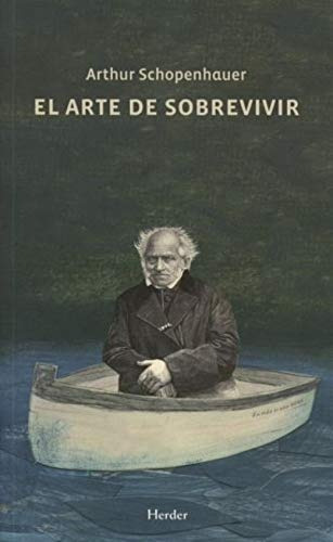 El Arte De Sobrevivir. Arthur Schopenhauer