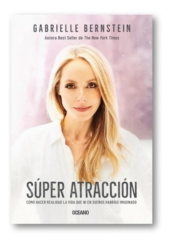 ** Super Atraccion ** Gabrielle Bernstein