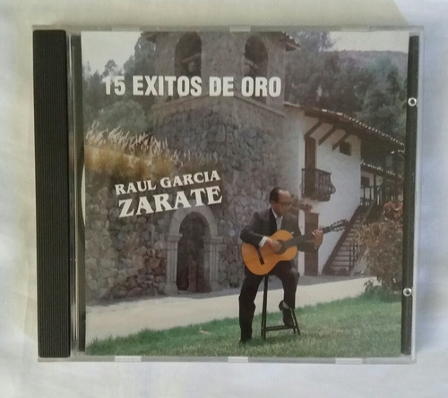 Raul Garcia Zarate 15 Exitos De Oro Cd Original