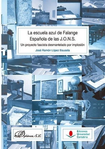 Escuela Azul De Falange Española De Las J.o.n.s.,la - Lo...