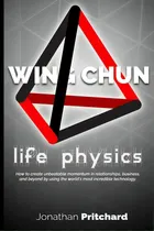 Comprar Wing Chun: Life Physics; A Study In Building A Life Worth Living From The Ground Up., De Pritchard, Jonathan. Editorial Lightning Source Inc, Tapa Blanda En Inglés