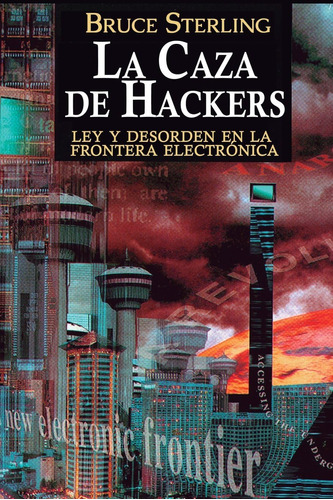 Libro: La Caza De Hackers: Ley Y Desorden En La Frontera Ele