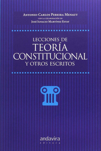 Lecciones De Teoría Constitucional Y Otros Escritos