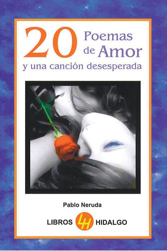 Libro Veinte Poemas De Amor Y Una Canción Desesperada