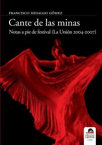 Cante De Las Minas : Notas A Pie De Festival (la Unión, 2004