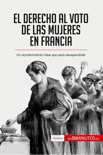 Libro: El Derecho Al Voto De Las Mujeres En Francia: Un Acon