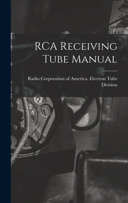 Libro Rca Receiving Tube Manual - Radio Corporation Of Am...