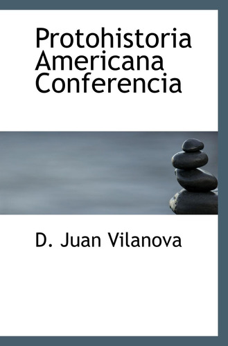 Libro: Protohistoria Americana Conferencia (spanish Edition)